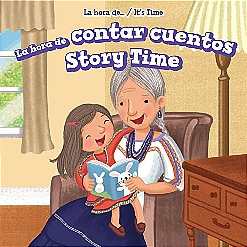 La Hora de Contar Cuentos / Story Time = Story Time (Library Binding)