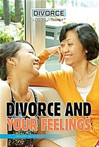 Divorce and Your Feelings (Library Binding)