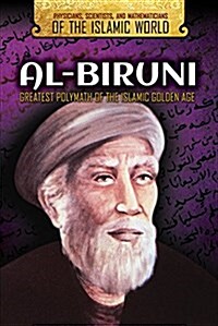 Al-Biruni: Greatest Polymath of the Islamic Golden Age (Library Binding)