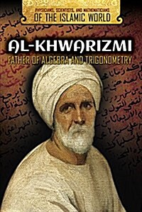 Al-Khwarizmi: Father of Algebra and Trigonometry (Library Binding)