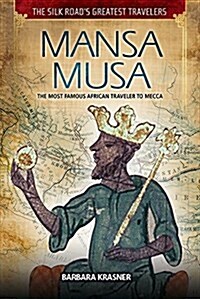 Mansa Musa: The Most Famous African Traveler to Mecca (Library Binding)