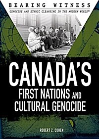 Canadas First Nations and Cultural Genocide (Library Binding)