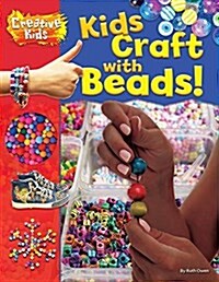 Kids Craft with Beads! (Library Binding)