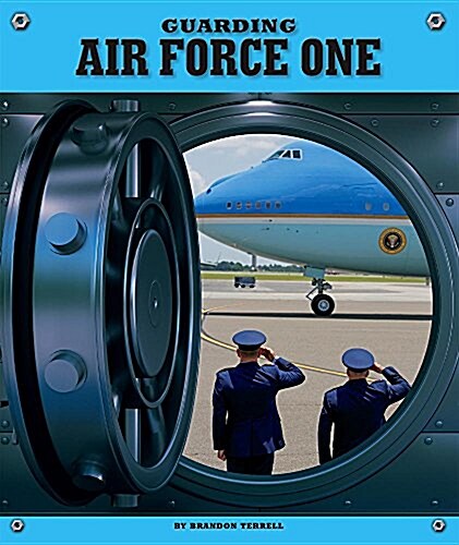 Guarding Air Force One (Library Binding)