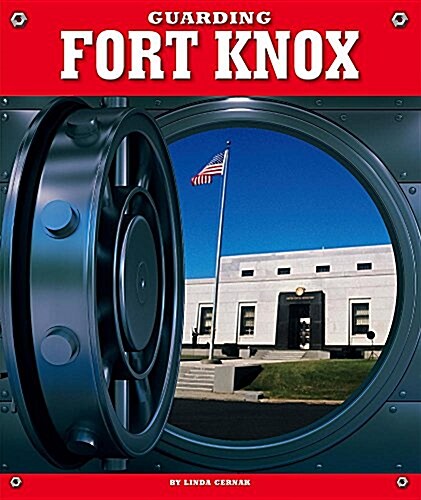 Guarding Fort Knox (Library Binding)