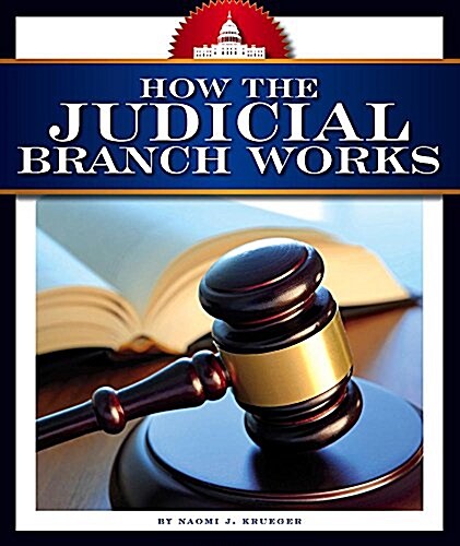 How the Judicial Branch Works (Library Binding)
