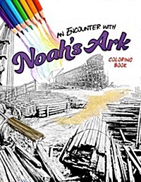 An Encounter with Noahs Ark: Coloring Book (Paperback)