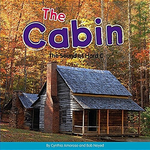 The Cabin: The Sound of Hard C (Library Binding)