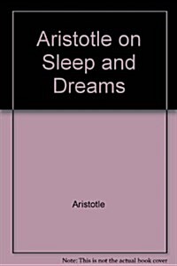 Aristotle on Sleep and Dreams: A Text and Translation (Hardcover)
