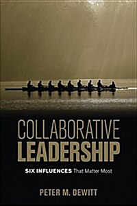 Collaborative Leadership: Six Influences That Matter Most (Paperback)