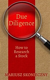 Due Diligence: How to Research a Stock (Paperback)