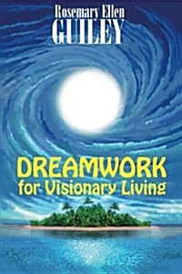 Dreamwork for Visionary Living (Paperback)