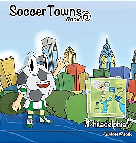 Roundy and Friends: Soccertowns Book 6 - Philadelphia (Hardcover)