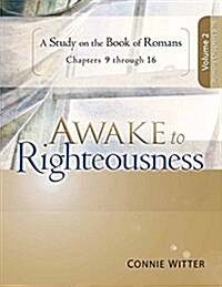 Awake to Righteousness, Volume 2: A Study on the Book of Romans (Paperback)