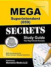 Mega Superintendent (059) Secrets Study Guide: Mega Test Review for the Missouri Educator Gateway Assessments (Paperback)