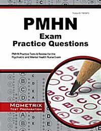 Pmhn Exam Practice Questions: Pmhn Practice Tests & Review for the Psychiatric and Mental Health Nurse Exam (Paperback)