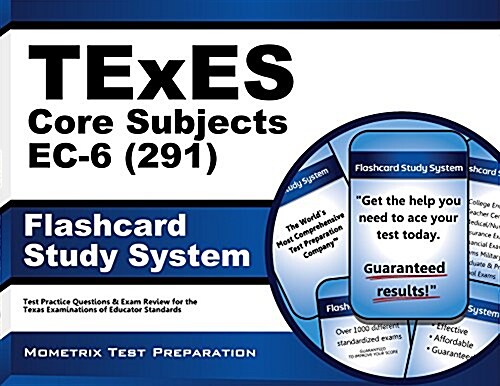 TExES Core Subjects Ec-6 (291) Flashcard Study System: TExES Test Practice Questions & Review for the Texas Examinations of Educator Standards (Other)