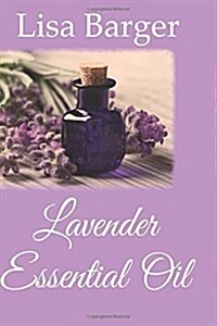 Lavender Essential Oil (Paperback)