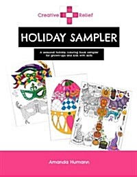 Creative Relief Holiday Sampler: A Seasonal Holiday Coloring Book for Grown-Ups and Kids with Skills (Paperback)