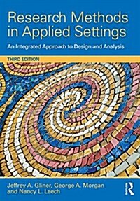 Research Methods in Applied Settings : An Integrated Approach to Design and Analysis, Third Edition (Hardcover, 3 ed)