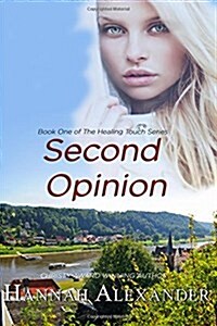 Second Opinion: Book One of the Healing Touch Series (Paperback)