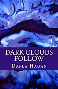 Dark Clouds Follow (Paperback)