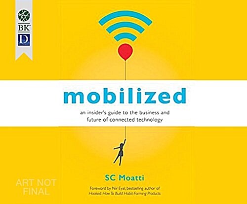 Mobilized: An Insiders Guide to the Business and Future of Connected Technology (Audio CD)