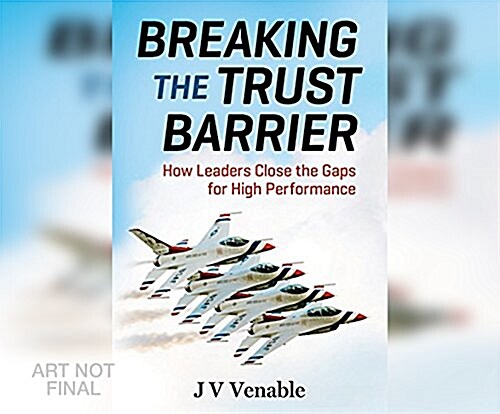 Breaking the Trust Barrier: How Leaders Close the Gaps for High Performance (Audio CD)