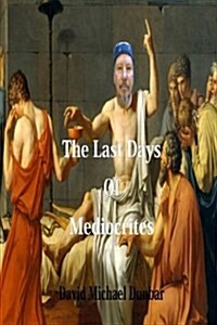 The Last Days of Mediocrites (Paperback)