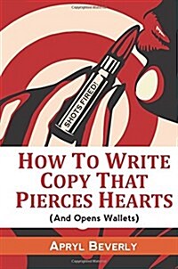 Shots Fired! How to Write Copy That Pierces Hearts (and Opens Wallets) (Paperback)