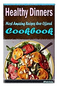 Healthy Dinners: Healthy and Easy Homemade for Your Best Friend (Paperback)