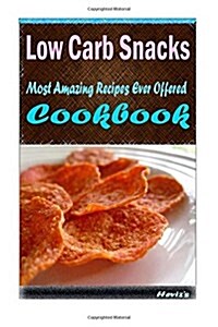 Low Carb Snacks: Healthy and Easy Homemade for Your Best Friend (Paperback)