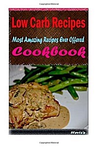 Low Carb Recipes: Healthy and Easy Homemade for Your Best Friend (Paperback)
