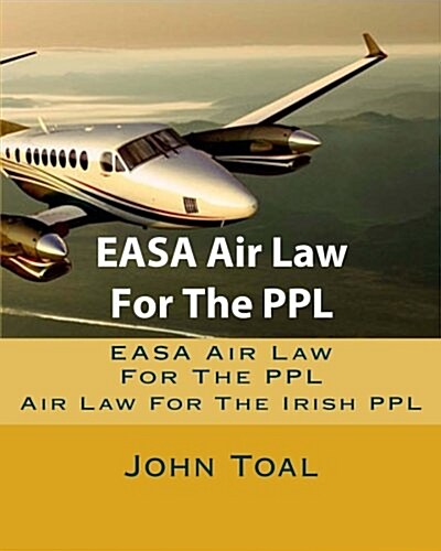 Easa Air Law for the Ppl: Air Law for the Irish Ppl (Paperback)