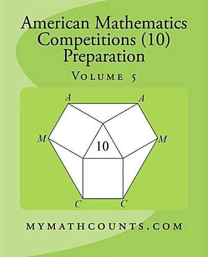 American Mathematics Competitions (AMC 10) Preparation (Volume 5) (Paperback)