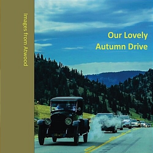 Our Lovely Autumn Drive: Images from Atwood (Paperback)