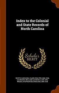 Index to the Colonial and State Records of North Carolina (Hardcover)