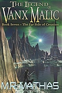 The Far Side of Creation: The Legend of Vanx Malic (Paperback)