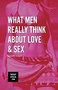 What Men Really Think about Love & Sex (Paperback)