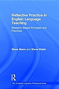 Reflective Practice in English Language Teaching : Research-Based Principles and Practices (Hardcover)