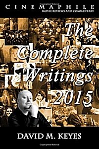 Cinemaphile - The Complete Writings 2015 (Paperback)