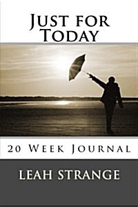 Just for Today 20: 20 Week Journal (Paperback)