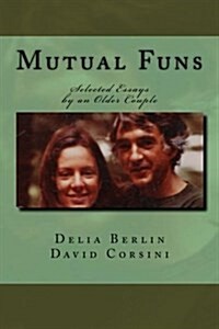 Mutual Funs: Selected Essays by an Older Couple (Paperback)