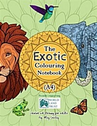 The Exotic Colouring Notebook (A4): Creative Art Therapy for Adults (Paperback)