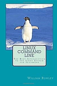 Linux Command Line: The Best Introduction to the Linux System for Beginners (Paperback)