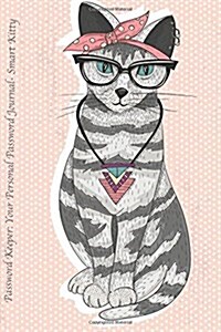 Password Keeper: Your Personal Password Journal- Smart Kitty (Paperback)