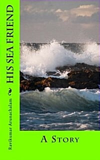 His Sea Friend: A Story (Paperback)