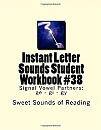 Instant Letter Sounds Student Workbook #38: Signal Vowel Partners: GE - GI - Gy (Paperback)