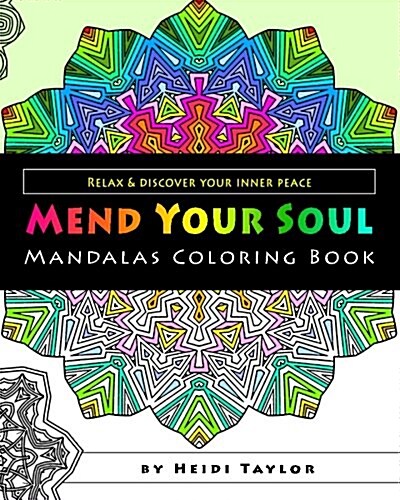 Mend Your Soul - Mandalas Coloring Book: Relax & Discover Your Inner Peace (Paperback)