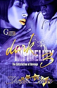 Dark Infidelity III: The Satisfaction of Revenge (Paperback)